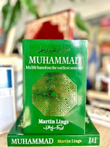 Prophets In Islam: Muhammad: His Life Based On The Earliest Sources
