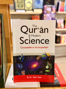 Quran: The Qur’an & Modern Science: Compatible or Incompatible?