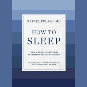 How to Sleep - Dr Rafael Pelayo