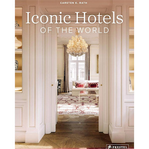 Iconic Hotels of the World - Carsten K Rath