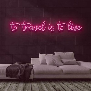 Products: To Travel Is To Live Neon Sign Neon Nights 2026