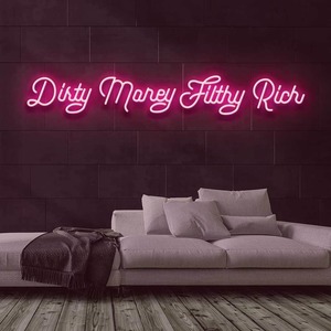 Dirty Money Neon Sign