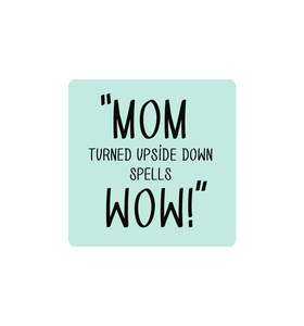 Retail Packaging: MOM Turned Upside Down Spells WOW Label 4.2 x 4.2cm