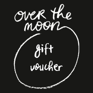 Gift Voucher: Over the Moon Gift Voucher