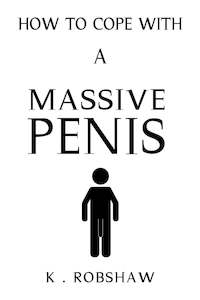 How To Cope With A Massive Penis: Joke notebook disguised as a real paperback