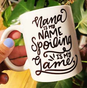 Grandparent Mugs: Nana is my name spoiling is my game mug