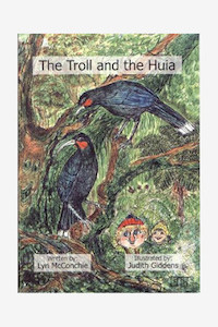 The Troll and The Huia Book Lyn McConchie Norsewood NZ