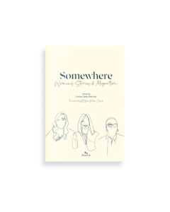 Somewhere - Women's Stories of Migration