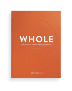 WHOLE Recipes for Simple Wholefood Eating