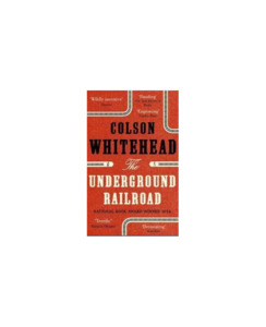 ACG Schools: The Underground Railroad - ACG Schools-ACG Tauranga : Onehunga Books & Stationery - HACHETTE FICTION ACG SCHOOLS WHITEHEAD COLSON
