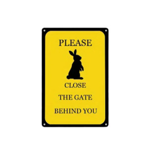 Rabbit Accesories Travel: Please Close The Gate Behind You (Rabbit Activity Sign)