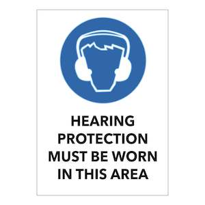 Mandatory Signs: Hearing Protection must be Worn in this Area