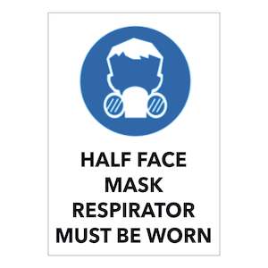 Mandatory Signs: Half Face Mask Respirator Must be Worn