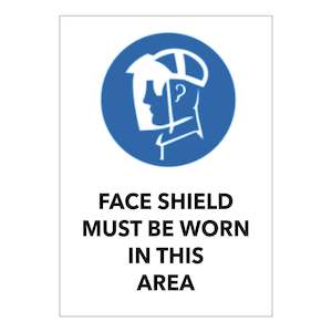Mandatory Signs: Face Shield Must be Worn in This Area