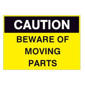 Caution Signs: Caution Beware of Moving Parts Sign