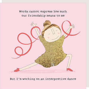 Stationary: Rosie Made A Thing Friendship Dance Humour Card