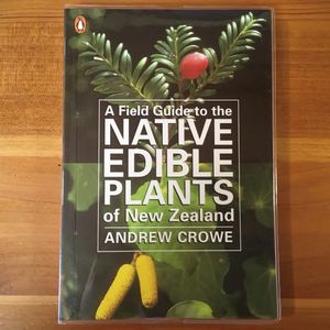 Products: A Field Guide to the Native Edible Plants of New Zealand - Orokonui Ecosanctuary