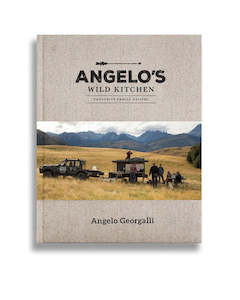 Camping Cooking: Angelo's Wild Kitchen - Favourite Family Recipes