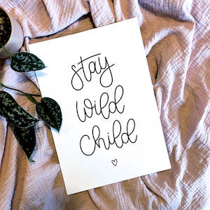 Clearance: Stay Wild Child - PRINT SAMPLES
