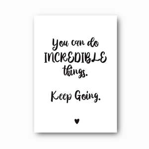 The Hope Collection: You Can Do Incredible Things Print: A Gentle Reminder to Keep Going