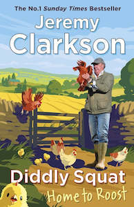 Non-fiction Biography: Diddly Squat Home to Roost by Jeremy Clarkson