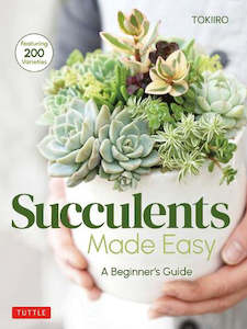 Home And Garden: Succulents Made Easy By Yoshinobu Kondo, Tomomi Kondo