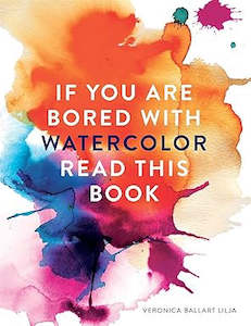 Non Fiction Art: If You Are Bored With Watercolor Read This Book