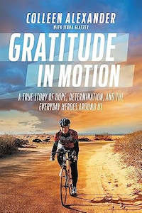 Gratitude In Motion. True Story of Hope, Determination,  and the everyday heroes&hellip;