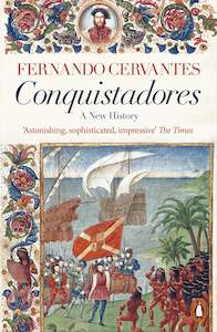 Humanities: Conquistadores by Fernando Cervantes