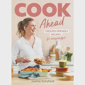 Cook Ahead 90 freezer-friendly recipes for every family budget