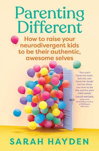 Self Help Health: Parenting Different By Sarah Hayden