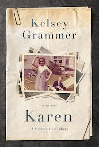 Biographies: Karen - A Brother Remembers By Kelsey Grammer
