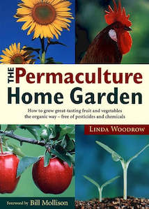 The Permaculture Home Garden  By Linda Woodrow