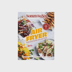 Cooking: Air Fryer: The Complete Collection - The Australian Women's Weekly