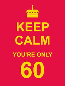 Non Fiction Humor: Keep Calm YouRe Only 60