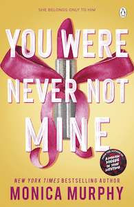You Were Never Not Mine By  Monica Murphy