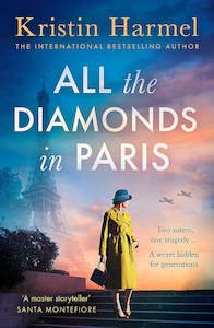 All the Diamonds in Paris By Kristin Harmel