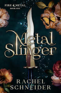 Fiction Adult: Metal Slinger: Fire and Metal Book1 By Rachel Schneider