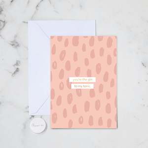 GIN TO MY TONIC GREETING CARD