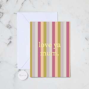 LOVE YA MUM GREETING CARD
