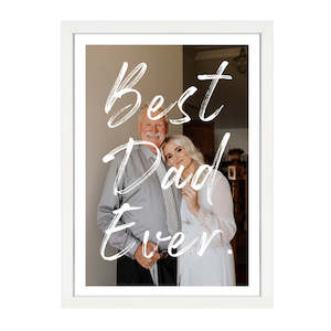 Family Custom: CUSTOM BEST DAD EVER PRINT