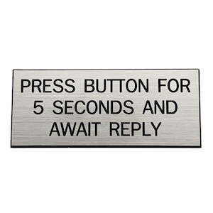Signs: Press Button For 5 Seconds and Await Reply Sign