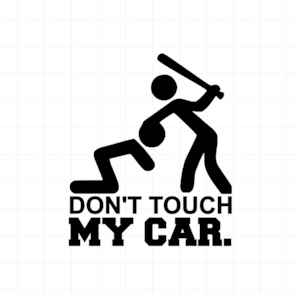 Car Parts And Accessories: Don't Touch My Car - Vinyl Decal