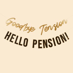 Goodbye Tension Hello Pension Banner 2.2m