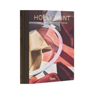 Home And Garden: Holly Hunt - Fearless In The World Of Design