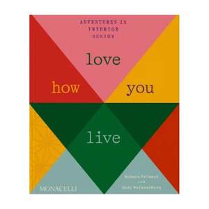 Home And Garden: Love How You Live