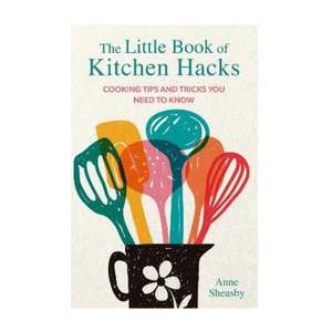 Cooking: Little Book of Kitchen Hacks