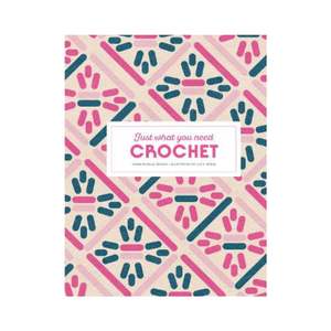 Art And Craft: Crochet: Just What You Need