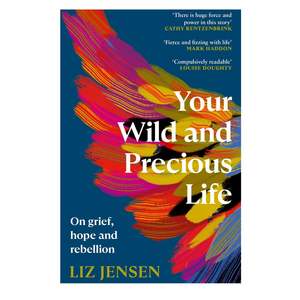 Your Wild and Precious Life