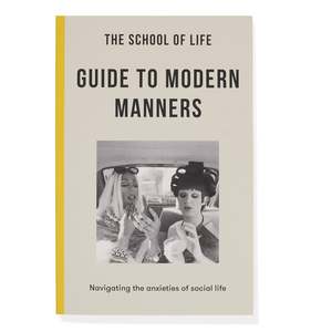 Modern Guide To Manners - The School Of Life